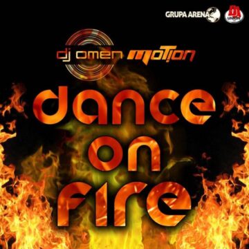 Omen & Motion – Dance on Fire
